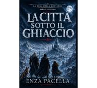 LA CITTA' SOTTO IL GHIACCIO