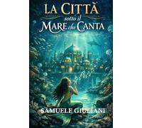 La Città sotto il Mare che Canta