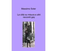 La città su misura e altri racconti gay