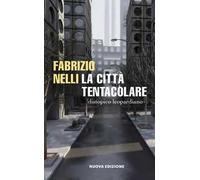 La città tentacolare. Distopico leopardiano