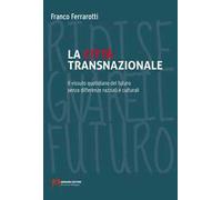 La città transnazionale. Il vissuto quotidiano del futuro senza differenze razziali e culturali