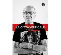 La città verticale di Osvaldo Piliego, 2015, Lupo