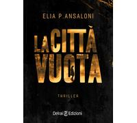 La città vuota - Ansaloni Elia P.