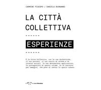 La cittàcollettiva. Esperienze - Piscopo Carmine, Buonanno Daniela