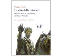 La cittadella interiore. Introduzione ai «Pensieri» di Marco Aurelio [Paperback]