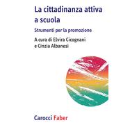 La cittadinanza attiva a scuola. Strumenti per la promozione