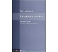 La cittadinanza attiva. Psicologia sociale della partecipazione pubblica
