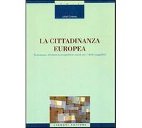 La cittadinanza europea. Evoluzione, struttura e prospettive nuove per i d...