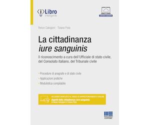 La cittadinanza iure sanguinis. Il riconoscimento a cura dell'Ufficiale di stato civile, del Consolato italiano, del Tribunale civile