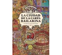 La ciudad de la carpa bailarina: Un librojuego para aventureros