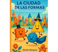 La Ciudad de las formas: La historia del cuadrado, redondo y del triangulo