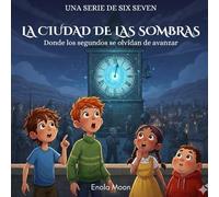 La Ciudad de las Sombras: Donde los segundos se olvidan de avanzar