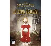 La ciudad desolada/ Hollow City: El hogar de Miss Peregrine para niños peculiares 2