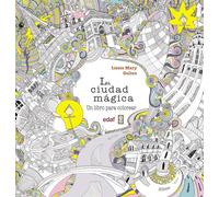 La ciudad mágica/ The Magical City: Un libro para colorear