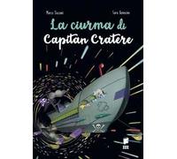 La ciurma di capitan Cratere. Ediz. illustrata