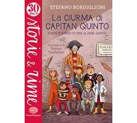 La ciurma di Capitan Quinto. Diario di bordo di una classe quinta. Ediz. a colori