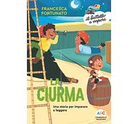 La ciurma. Una storia per imparare a leggere. Ediz. a colori