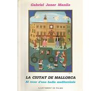 La Ciutat de Mallorca: Al recer d'una badia mediterrània