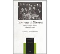 La civetta di Minerva. Studi di filosofia politica tra Kant e Hegel