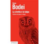 La civetta e la talpa. Sistema ed epoca in Hegel