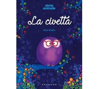 La civetta. Storie animate. Ediz. a colori