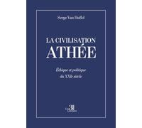 La Civilisation athée: Éthique et politique du XXIe siècle