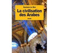 La civilisation des Arabes