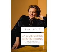 La Civilisation des émotions: Entretiens avec Elena Scappaticci