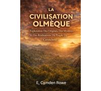 La Civilisation Olmèque: Exploration Des Origines, Des Mystères Et Des Réalisations Du Peuple Du Caoutchouc