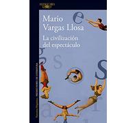 La civilización del espectáculo [Lingua spagnola]