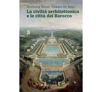La civiltà architettonica e le città del Barocco