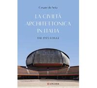 La civiltà architettonica in Italia. Dal 1945 a oggi