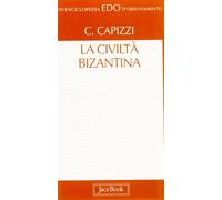 La civiltà bizantina