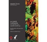 La civiltà capitalista. L'era degli Dèi senza maschera e dei Re nudi. Manifesto
