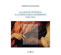 «La Civiltà Cattolica» e la critica della modernità (1850-1861)