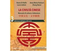 La civiltà cinese. Manuale di cultura e letteratura. Per le Scuole superio...