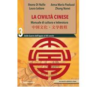 La civiltà cinese. Manuale di cultura e letteratura. Per le Scuole superiori. Da