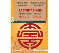 La civiltà cinese. Vol. 3. Manuale di cultura e letteratura. Per le Scuole super