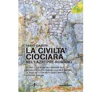 La civiltà ciociara. Nel Lazio pre-romano