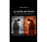 La civiltà del diritto. Abitare la giustizia oltre la chiusura del sistema