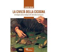 La civiltà della cicogna. Un'indagine storico-teologica alle radici della meritocrazia