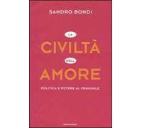 La civiltà dell'amore. Politica e potere al femminile
