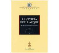La civiltà delle acque tra Medioevo e Rinascimento. Atti del Convegno internazionale (Mantova, 1-4 ottobre 2008)