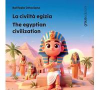La civiltà egizia. The egyptian civilization. Ediz. multilingue