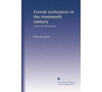 La civiltà francese nel XIX secolo: un'introduzione storica: Facsimile Vol