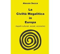 La Civiltà Megalitica in Europa