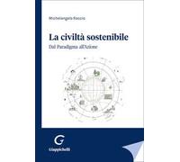 La civiltà sostenibile. Dal paradigma all'azione
