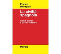 La civiltà spagnola: Profilo storico e storico-letterario