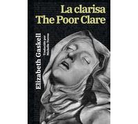 La clarisa - The Poor Clare: Texto paralelo bilingüe - Bilingual edition: Inglés - Español / English - Spanish