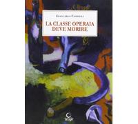 La classe operaia deve morire